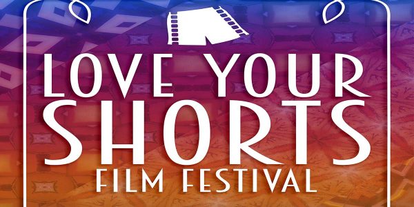 Love Your Shorts Film Festival 2019